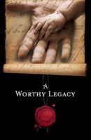 A Worthy Legacy 061521116X Book Cover