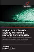 Piekno z uczciwoscia: Etyczny marketing i zaufanie konsumentów (Polish Edition) 6209487912 Book Cover