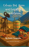 Colours Red, Green, and Everything in Between 3907328701 Book Cover