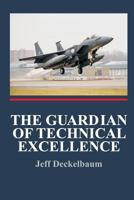 The Guardian of Technical Excellence 1533202141 Book Cover