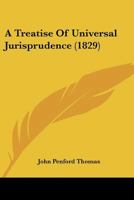 A Treatise of Universal Jurisprudence 1240022719 Book Cover