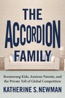 The Accordion Family: Boomerang Kids, Anxious Parents,and the Private Toll of Global Competition 0807007439 Book Cover