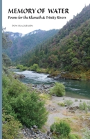 The Memory of Water: Poems for the Klamath and Trinity Rivers B087SKQ7FT Book Cover