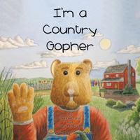 I'm a Country Gopher 1514475707 Book Cover