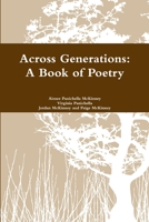 Across Generations: A Book of Poetry 1304398528 Book Cover