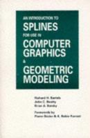 An Introduction to Splines for Use in Computer Graphics and Geometric Modeling (The Morgan Kaufmann Series in Computer Graphics) 0934613273 Book Cover