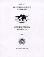 PUB147 Sailing Directions: Enroute, 2001 Caribbean, Volume 1 1577853067 Book Cover