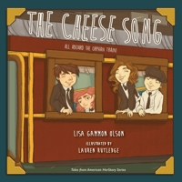 The Cheese Song: All Aboard the Orphan Train (Tales from American HerStory) 1632331667 Book Cover