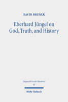 Eberhard Jungel on God, Truth, and History 3161607546 Book Cover