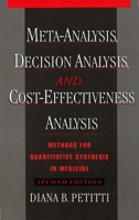 Meta-Analysis, Decision Analysis, and Cost-Effectiveness Analysis: Methods for Quantitative Synthesis in Medicine (Monographs in Epidemiology and) 0195073347 Book Cover