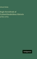Nogle Hovedtræk af Trykkefrihedstidens Historie 1770-1773 (Danish Edition) 356392189X Book Cover