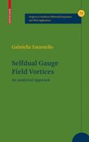 Selfdual Gauge Field Vortices 0817643109 Book Cover