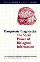 Dangerous Diagnostics: The Social Power of Biological Information 0465015735 Book Cover