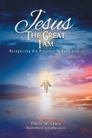 Jesus The Great I Am: Recognizing His Presence in Daily Life B0FQKK4PVL Book Cover