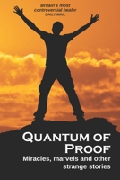 Quantum of Proof: Miracles, Marvels and Other Strange Stories B08JF2CD4B Book Cover