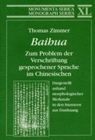 Baihua. Zum Problem Der Verschriftung Gesprochener Sprache Im Chinesischen: Dargestellt Anhand Morphologischer Merkmale in Den "Bianwen" Aus Dunhuang 3805004281 Book Cover