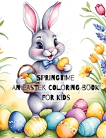 Springtime: An Easter Coloring Book for Kids B0CWCMB2XL Book Cover