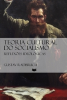 Teoria Cultural do Socialismo: Reflexões Ideológicas (Portuguese Edition) B0HD3G345Y Book Cover