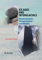 Ice Ages and Interglacials: Measurements, Interpretation, and Models 3642300286 Book Cover