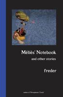 Méliès' Notebook and Other Stories 1482557304 Book Cover