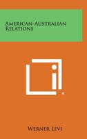 American-Australian Relations 1258783347 Book Cover