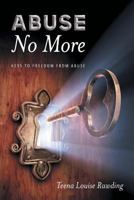 Abuse No More: Keys to Freedom From Abuse 1525526022 Book Cover