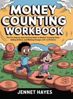 Money Counting Workbook: The fun step-by-step activity book to master counting coins, adding dollars, and making change with confidence (Money skills for kids) 9371234407 Book Cover
