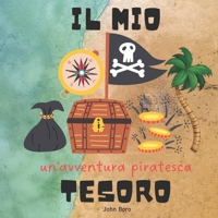 Il Mio Tesoro: Un'avventura Piratesca B0B45C3WRV Book Cover