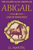 Abigail- Loss of Innocence: Series One- Book Three 1925852067 Book Cover