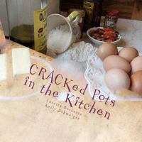 CRACKed Pots in the Kitchen: A collection of gastronomical delights and hilarious insights 147740970X Book Cover