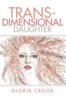 Trans-Dimensional Daughter 1499056850 Book Cover
