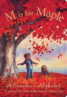 M Is for Maple: A Canadian Alphabet (Discover Canada Province by Province) 1585360511 Book Cover