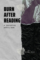 Burn After Reading: A Journaling Poetry Book 1087973147 Book Cover