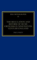 The Regulation and Reform of Music Criticism in Nineteenth-Century England 0367886669 Book Cover