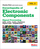 Encyclopedia of Electronic Components Volume 2: Leds, Lcds, Audio, Thyristors, Digital Logic, and Amplification 1449334180 Book Cover