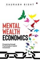 Mental Wealth Economic: Prospering through Psychological Capital Investment B0F4KXP2MF Book Cover