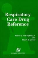 Respiratory Care Drug Reference 0834207885 Book Cover