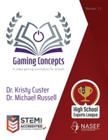 Gaming Concepts: A video gaming curriculum null Book Cover