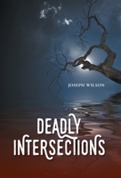 Deadly Intersections 1039143024 Book Cover