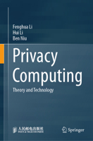 Privacy Computing: Theory and Technology 9819949424 Book Cover