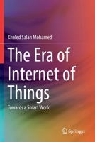 The Era of Internet of Things: Towards a Smart World 3030181359 Book Cover