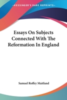 Essays on Subjects Connected With the Reformation in England 1142254119 Book Cover