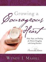 Growing a Courageous Heart 1607916096 Book Cover