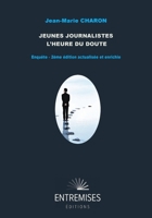 Jeunes journalistes, l'heure du doute: Enquête - 2ème édition actualisée et enrichie (French Edition) 2382551011 Book Cover