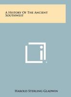 A History of the Ancient Southwest 1258433907 Book Cover