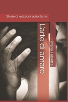 L’arte di amare: Storie di relazioni autentiche (Italian Edition) B0DSV3S8YJ Book Cover