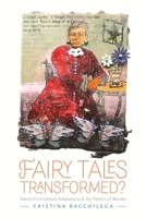 Fairy Tales Transformed?: Twenty-First-Century Adaptations and the Politics of Wonder 0814334873 Book Cover