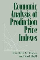Economic Analysis of Production Price Indexes 0521556236 Book Cover