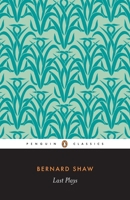 Last Plays: " In Good King Charles' Golden Days " , " Buoyant Billions " , " Farfetched Fables " , " Shakes Versus Shav " , " Way She Would Not " (Bernard Shaw Library) 1406727954 Book Cover