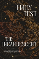 The Incandescent 1250835011 Book Cover